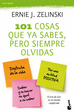 101 cosas que ya sabes, pero siempre olvidas de Ernie J. Zelinski