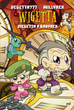14. Wigetta.  Viegetta y Babyrex de Vegetta777 y Willyrex
