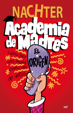Academia de Madres: El origen de Nachter