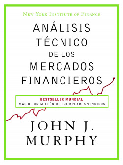 Análisis técnico de los mercados financieros de John J. Murphy