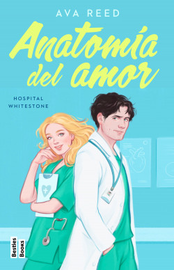 Anatomía del amor (Serie Hospital Whitestone 1) de Ava Reed