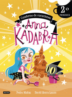 Anna Kadabra. Cuaderno de vacaciones. 2º de primaria de Pedro MañasDavid Sierra Listón