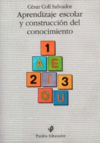 Aprendizaje escolar y construcción del conocimiento de César Coll