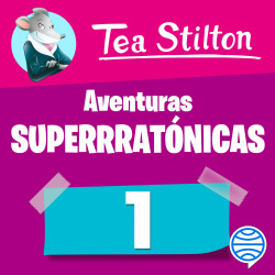 Aventuras superratónicas de Tea Stilton 1 de Tea Stilton