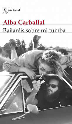 Bailaréis sobre mi tumba de Alba CarballalAlba Carballal
