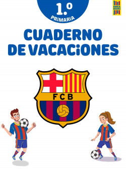 Barça. Cuaderno de vacaciones. 1º de primaria de