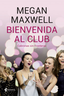 Bienvenida al club Cabronas sin Fronteras de Megan Maxwell
