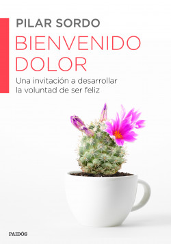 Bienvenido dolor de Pilar Sordo