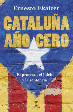 Cataluña año cero de Ernesto Ekaizer