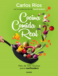 Cocina comida real de Carlos RíosDavid Guibert