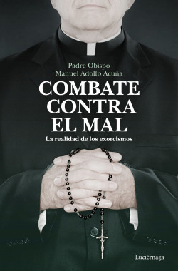 Combate contra el mal de Padre Obispo Manuel Adolfo Acuña