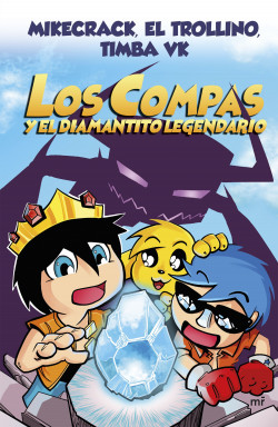 Compas 1. Los Compas y el diamantito legendario (nueva presentación) de Mikecrack, El Trollino y Timba Vk