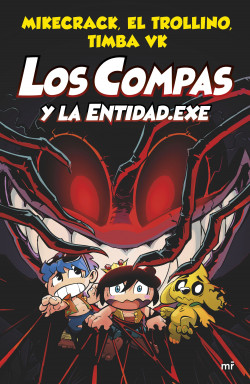 Compas 6. Los Compas y la Entidad.Exe de Mikecrack, El Trollino y Timba Vk