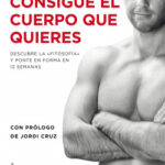 Consigue el cuerpo que quieres de Fito Florensa