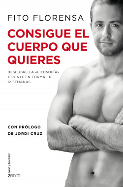 Consigue el cuerpo que quieres de Fito Florensa