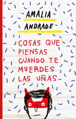 Cosas que piensas cuando te muerdes las uñas de Amalia Andrade
