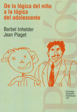 De la lógica del niño a la lógica del adolescente de Jean Piaget