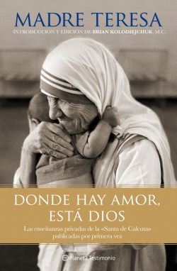 Donde hay amor, está Dios de Madre Teresa