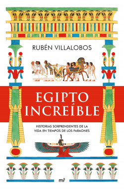 Egipto increíble de Rubén Villalobos