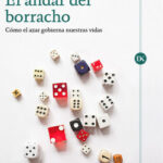 El andar del borracho de Leonard Mlodinow