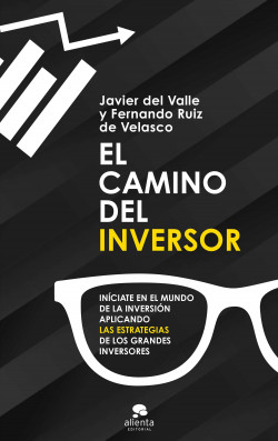 El camino del inversor de Javier del Valle y Fernando Ruiz de Velasco