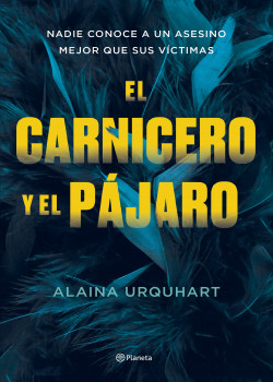 El carnicero y el pájaro de Alaina Urquhart