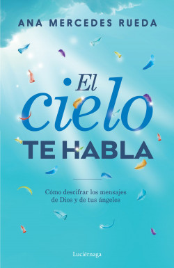 El cielo te habla de Ana Mercedes Rueda