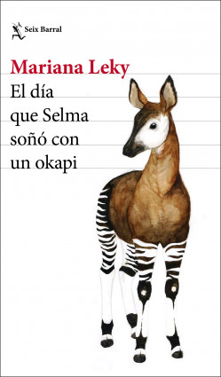 El día que Selma soñó con un okapi de Mariana LekyMariana Leky