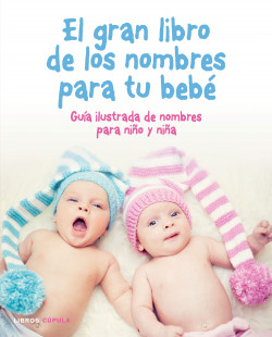 El gran libro de los nombres para tu bebé de
