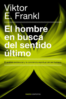 El hombre en busca del sentido último de Viktor E. Frankl