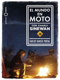 El mundo en moto con Charly Sinewan de Carlos García Portal