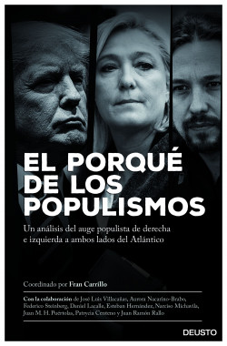 El porqué de los populismos de Fran CarrilloDaniel LacalleJosé Luis VillacañasEsteban Hernández JiménezJuan Ramón RalloAurora Nacarino-BraboPatrycia CentenoFederico SteinbergNarciso MichavilaJuan M. H. Puértolas
