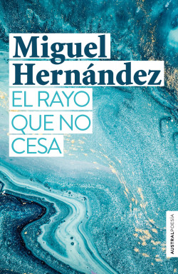 El rayo que no cesa de Miguel Hernández