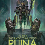 El rey dos veces muerto nº 01 Ruina de