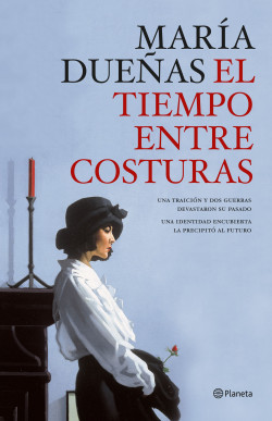 El tiempo entre costuras de María Dueñas