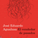 El vendedor de pasados de José Eduardo AgualusaJosé Eduardo Agualusa