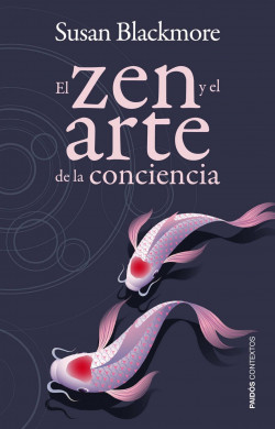El zen y el arte de la conciencia de Susan Blackmore