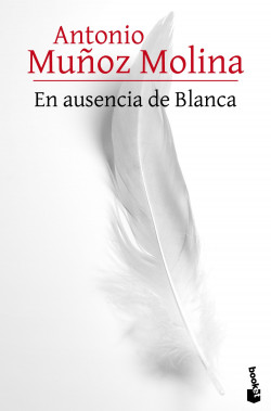 En ausencia de Blanca de Antonio Muñoz MolinaAntonio Muñoz Molina