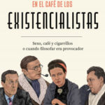 En el café de los existencialistas de Sarah Bakewell