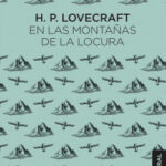 En las montañas de la locura de H. P. Lovecraft