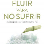 Fluir para no sufrir de Ismael Cala