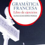 Gramática francesa. Libro de ejercicios de Elena Echeverría Pereda