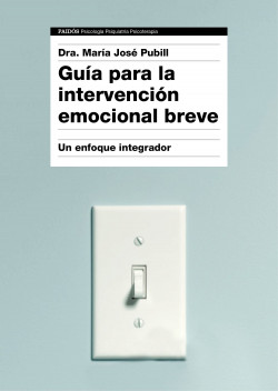Guía para la intervención emocional breve de Dra. María José Pubill