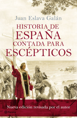 Historia de España contada para escépticos de Juan Eslava Galán
