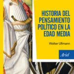 Historia del pensamiento político en la Edad Media de Walter Ullmann