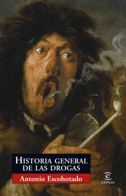 Historia general de las drogas de Antonio Escohotado