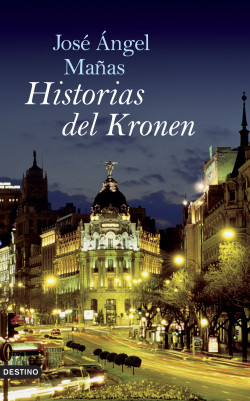 Historias del Kronen (nuevo) de José Ángel MañasJosé Ángel Mañas