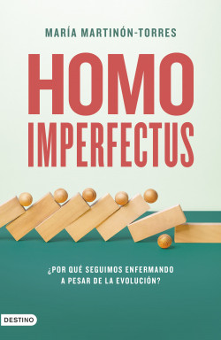 Homo imperfectus de María Martinón-Torres