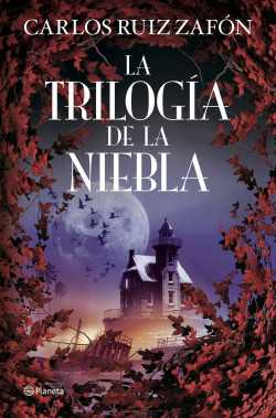 La Trilogía de la Niebla de Carlos Ruiz ZafónCarlos Ruiz Zafón