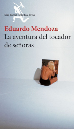 La aventura del tocador de señoras de Eduardo MendozaEduardo Mendoza